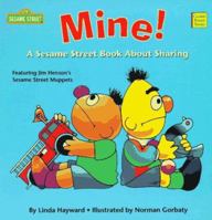 Mine! A Sesame Street Book About Sharing (Just Right Book) 0679883452 Book Cover