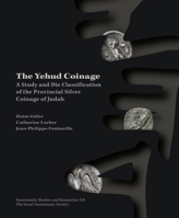 The Yehud Coinage: A Study and Die Classification of the Provincial Silver Coinage of Judah 9655982297 Book Cover