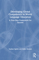 Developing Global Competence in World Language Education: A Four-Step Framework for Success 1032814365 Book Cover