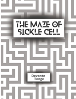 The Maze Of Sickle Cell B0DZXF52FZ Book Cover