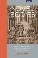 Novel Bodies: Disability and Sexuality in Eighteenth-Century British Literature 1684481074 Book Cover