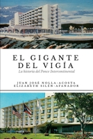 El Gigante del Vigia-La Historia del Ponce Intercontinental 1387825313 Book Cover