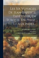 Les Six Voyages De Jean-baptiste Tavernier, En Turquie, En Perse, Et Aux Indes... 1021183245 Book Cover