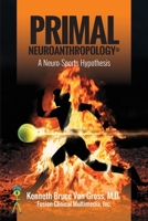 Primal Neuroanthropology : A Neuro-Sports Hypothesis 1949093395 Book Cover
