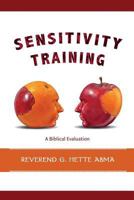 Sensitivity Training: A Biblical Evaluation 9491706322 Book Cover