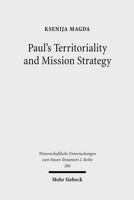 Paul's Territoriality and Mission Strategy: Searching for the Geographical Awareness Paradigm Behind Romans 3161499905 Book Cover
