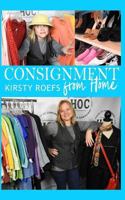 Consignment from Home: A Step-by-Step Guide Written from Two Decades in the Retail Trenches 1793859248 Book Cover