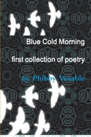 Blue Cold Morning 0557068991 Book Cover