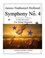 Symphony No. 4: "a Celebration of Strings" in Three Movements for String Orchestra 1539611655 Book Cover
