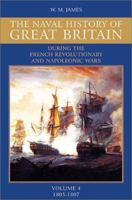 A Naval History of Great Britain: During the French Revolutionary and Napoleonic Wars, Vol. 4: 1805-1807 1177650975 Book Cover