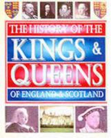 The History Of The Kings & Queens Of England & Scotland 184322058X Book Cover