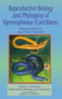 Reproductive Biology And Phylogeny Of Gymnophiona (Caecilians) 1578083125 Book Cover