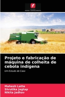 Projeto e fabricação de máquina de colheita de cebola indígena 6203349224 Book Cover