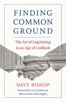 Finding Common Ground: The Art of Legislating in an Age of Gridlock 0873519795 Book Cover