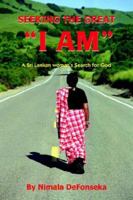 Seeking the Great "I Am": A Sri Lankan Woman's Search for God 1420858890 Book Cover