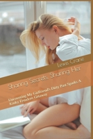 Sharing Secrets, Sharing Her: Uncovering My Girlfriend's Dirty Past Sparks A Kinky Femdom Getaway (Emily's Pet Book 1) 1709414375 Book Cover