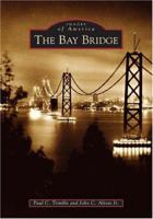 The Bay Bridge (Images of America: California) 0738529702 Book Cover