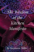 The Wisdom of the Kitchen Manifesto 1453786929 Book Cover