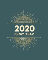 2020 Is My Year: 2020 Planner Weekly, Monthly And Daily Jan 1, 2020 to Dec 31, 2020 Planner & calendar New Year's resolution & Goal Setting For Each Week Of The Year - Inspirational 2020 Gifts For men 1654605522 Book Cover