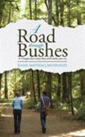 A ROAD THROUGH BUSHES: A Unique love story that will make you cry 1482844885 Book Cover