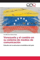 Venezuela y el cambio en su sistema de medios de comunicación 3659084085 Book Cover