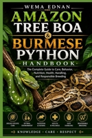 Amazon Tree Boa & Burmese Python Handbook: Amazon Tree Boa & Burmese Python Handbook B0HJ1188P1 Book Cover