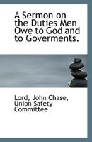 A Sermon on the Duties Men Owe to God and to Governments 1113359668 Book Cover