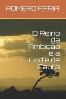 O Reino da Ambição e a Corte de Cauila 172881880X Book Cover