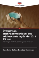 Évaluation anthropométrique des adolescents âgés de 12 à 19 ans: SOS Villages d'Enfants, Comayagüela, Honduras 6205348659 Book Cover