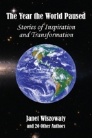 The Year the World Paused: Stories of Inspiration and Transformation 1989707211 Book Cover
