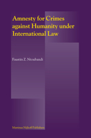 Amnesty for Crimes Against Humanity Under International Law 9004162313 Book Cover