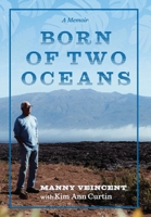 Born of Two Oceans: A Memoir B0F8PP182Z Book Cover
