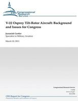 V-22 Osprey Tilt-Rotor Aircraft: Background and Issues for Congress 1490519424 Book Cover