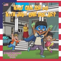 What Can You Do With Just One Dollar?: US Edition 099393756X Book Cover