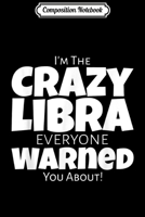Composition Notebook: Libra Astrology Zodiac Crazy Funny Warning  Journal/Notebook Blank Lined Ruled 6x9 100 Pages 1673644805 Book Cover