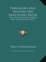 Darlegung Und Prufung Der Kant'schen Kritik: Des Ontologischen Beweises Fur's Dasein Gottes (1877) 1169523714 Book Cover