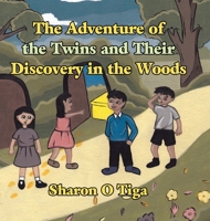 The Adventure of the Twins and Their Discovery in the Woods 0228883016 Book Cover