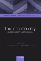 Time and Memory: Issues in Philosophy and Psychology 0198250363 Book Cover