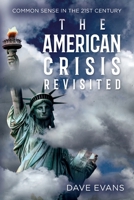The American Crisis - Revisited: Common Sense in the 21st Century 1638378363 Book Cover