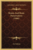 Brains And Brain Preservatives 1120166241 Book Cover