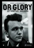 Or Glory: 21st-Century Rockers 3791344692 Book Cover