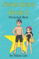 Swim Stars: Book 2 - Personal Best: The next chapter in THE Swimming Chapter Book About Overcoming Challenges, Finding Yourself, and Growth (Perfect for Ages 7-16) B0FW4NKD8L Book Cover