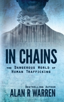 In Chains: The Dangerous World of Human Trafficking B08B362964 Book Cover
