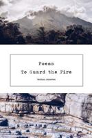 Poems to Guard the Fire 1364082675 Book Cover
