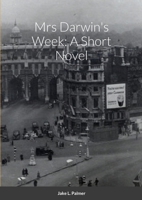 Mrs Darwin's Week: A Short Novel 1447747496 Book Cover