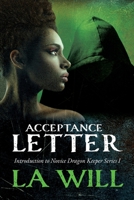 Acceptance Letter: Introduction to Novice Dragon Keeper Series I B0CDZ8CK9P Book Cover