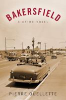 Bakersfield: A Crime Novel 0986377074 Book Cover