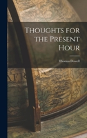 Thoughts for the Present Hour 1018893644 Book Cover