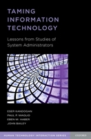 Taming Information Technology: Lessons from Studies of System Administrators 0195374126 Book Cover