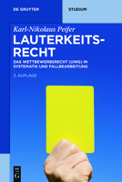 Lauterkeitsrecht: Das Wettbewerbsrecht (Uwg) in Systematik Und Fallbearbeitung 3110485486 Book Cover